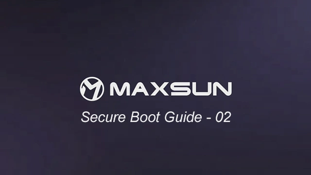 MAXSUN Motherboard Secure Boot Guide - 02