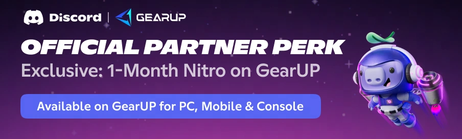 GearUP x Discord: Boost Your Game, Claim Free Nitro
